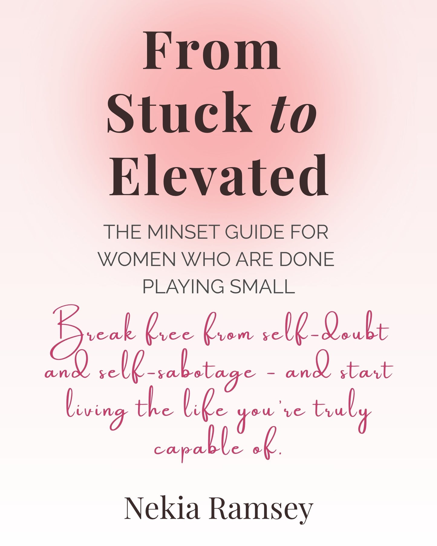 E-book cover of From Stuck to Elevated — a mindset guide for women ready to heal, grow, and elevate their lives by The Higher Her.